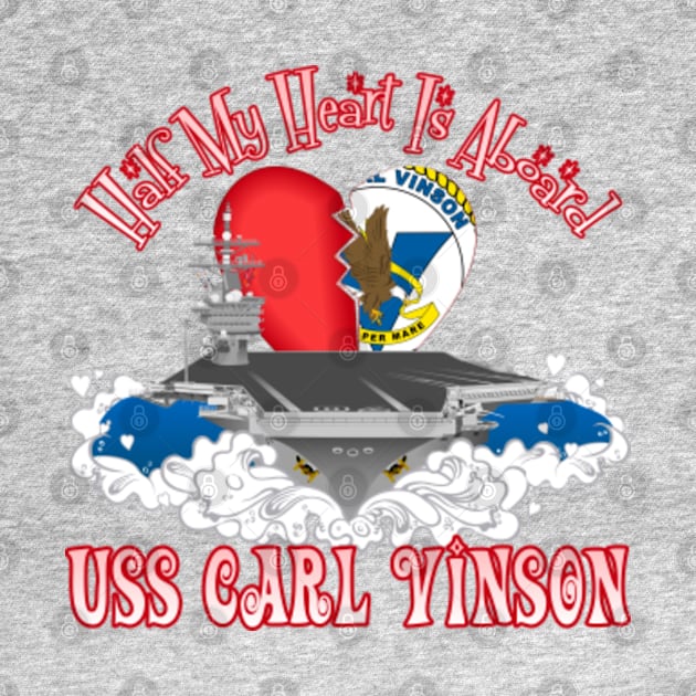 Half My Heart Is Aboard USS Carl Vinson by MilitaryVetShop